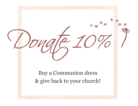 Buy a communion dress and we will donate 10% back to your church